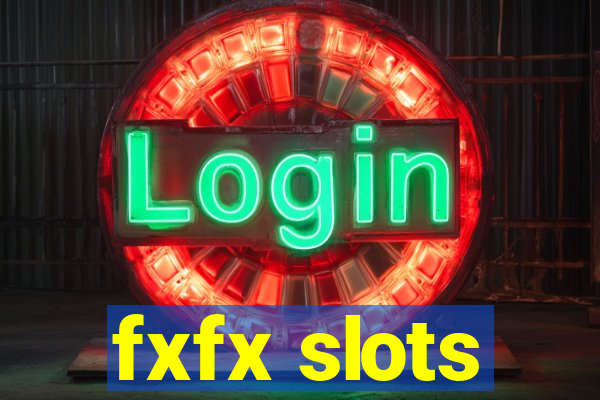 fxfx slots